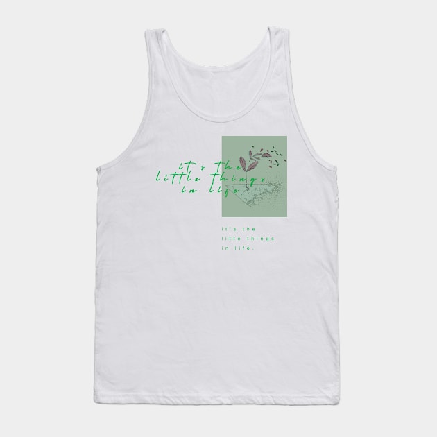 it's the little things in life Tank Top by Musers Apparel